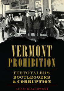 Vermont Prohition: Teetotalers, Bootleggers & Corruption
