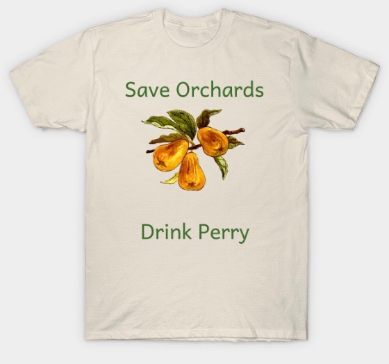 Save Orchards Drink Perry t-shirt Cider Chat Swag
